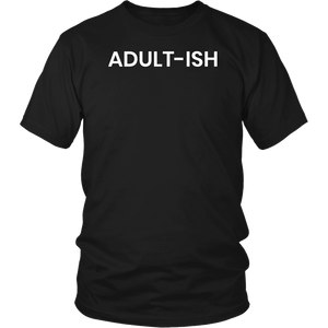 Adultish- Shirts, Long Sleeve, Hoodie, Tanks, Sweatshirt