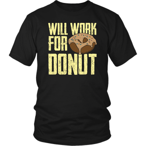 Will Work for Donut- Shirts, Long Sleeve, Hoodie, Tanks, Sweatshirt