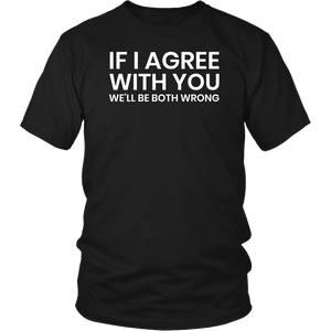 If I Agree- Shirts, Long Sleeve, Hoodie, Tanks, Sweatshirt