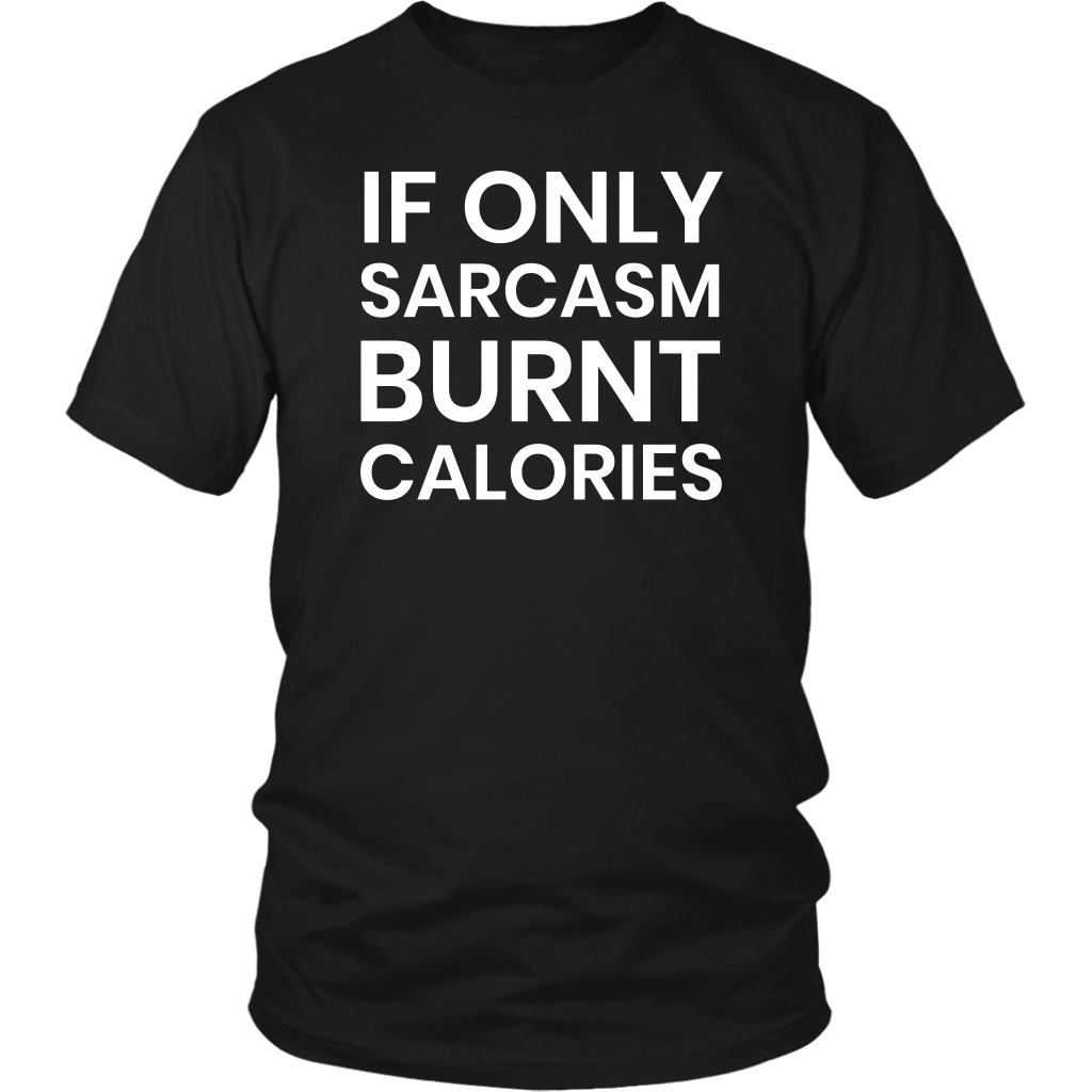 Sarcasm Burnt Calories- Shirts, Long Sleeve, Hoodie, Tanks, Sweatshirt