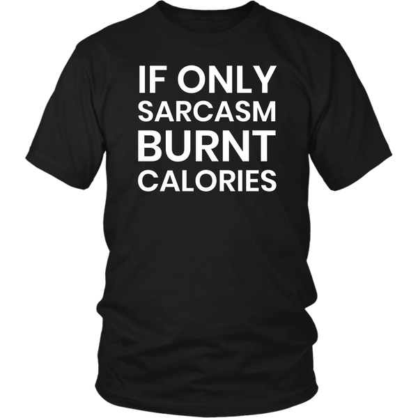 Sarcasm Burnt Calories- Shirts, Long Sleeve, Hoodie, Tanks, Sweatshirt