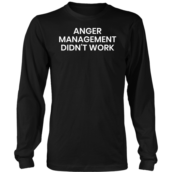 Anger Management- Shirts, Long Sleeve, Hoodie, Tanks, Sweatshirt