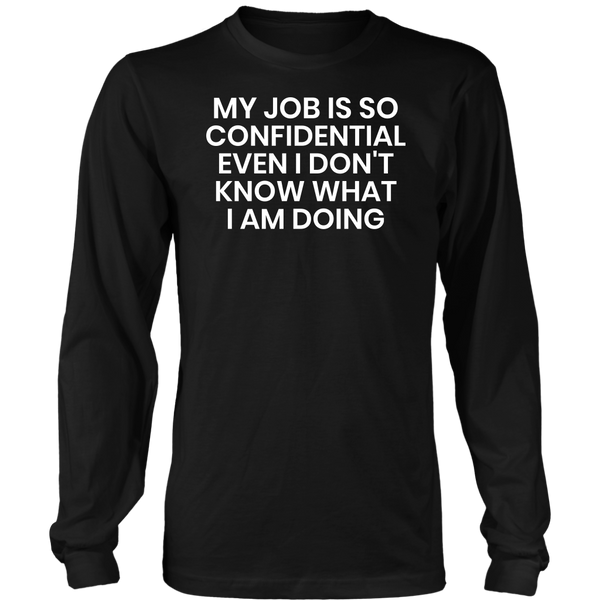 Confidential Job- Shirts, Long Sleeve, Hoodie, Tanks, Sweatshirt