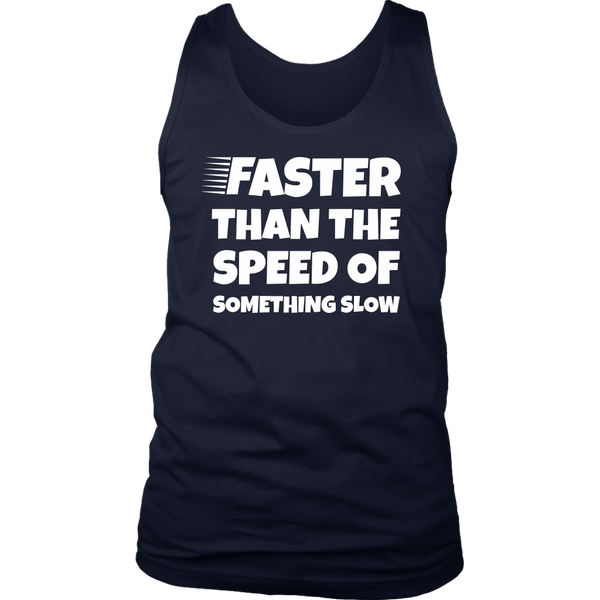 Faster Than - Shirts, Long Sleeve, Hoodie, Tanks, Sweatshirt