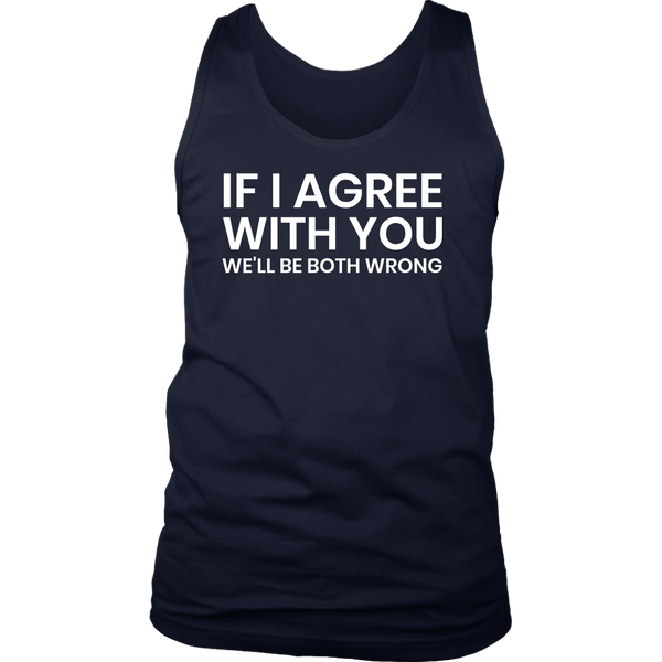 If I Agree- Shirts, Long Sleeve, Hoodie, Tanks, Sweatshirt