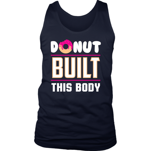 Donut Built This Body- Shirts, Long Sleeve, Hoodie, Tanks, Sweatshirt