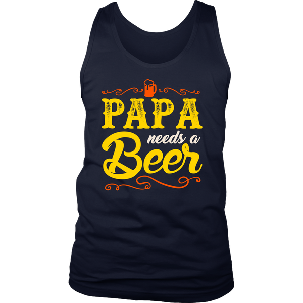 Papa Needs a Beer- Shirts, Long Sleeve, Hoodie, Tanks, Sweatshirt