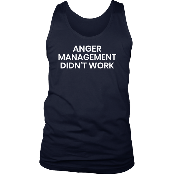 Anger Management- Shirts, Long Sleeve, Hoodie, Tanks, Sweatshirt