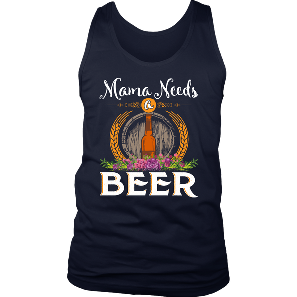 Mama Needs a Beer- Shirts, Long Sleeve, Hoodie, Tanks, Sweatshirt