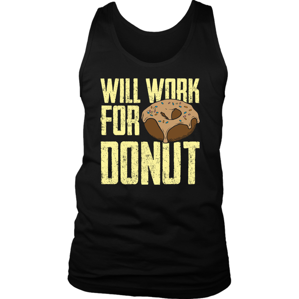 Will Work for Donut- Shirts, Long Sleeve, Hoodie, Tanks, Sweatshirt