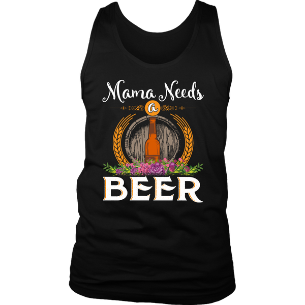 Mama Needs a Beer- Shirts, Long Sleeve, Hoodie, Tanks, Sweatshirt