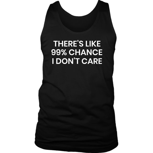 99% Chance- Shirts, Long Sleeve, Hoodie, Tanks, Sweatshirt