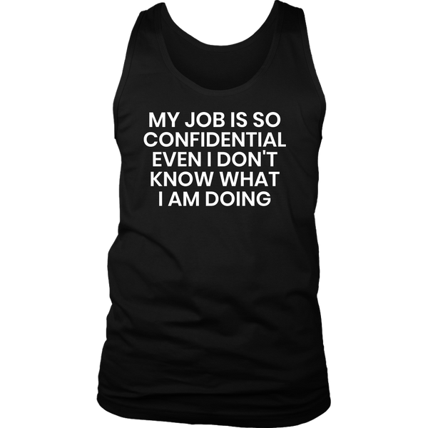 Confidential Job- Shirts, Long Sleeve, Hoodie, Tanks, Sweatshirt