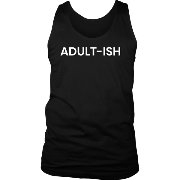 Adultish- Shirts, Long Sleeve, Hoodie, Tanks, Sweatshirt