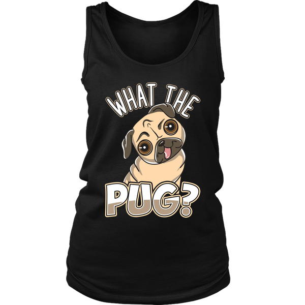 What The Pug- Shirts, Long Sleeve, Hoodie, Tanks, Sweatshirt