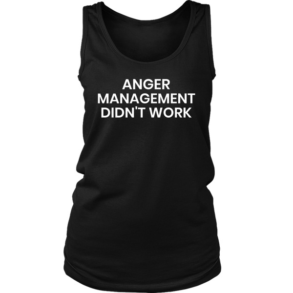 Anger Management- Shirts, Long Sleeve, Hoodie, Tanks, Sweatshirt