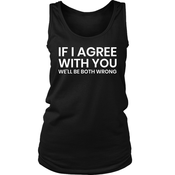 If I Agree- Shirts, Long Sleeve, Hoodie, Tanks, Sweatshirt