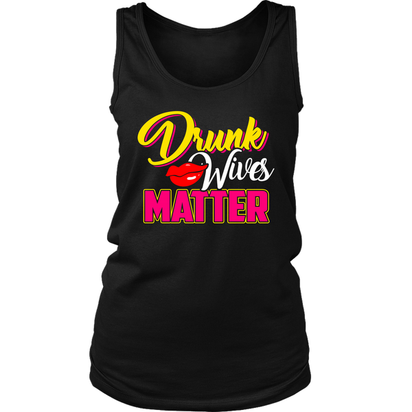 Drunk Wives Matter- Shirts, Long Sleeve, Hoodie, Tanks, Sweatshirt