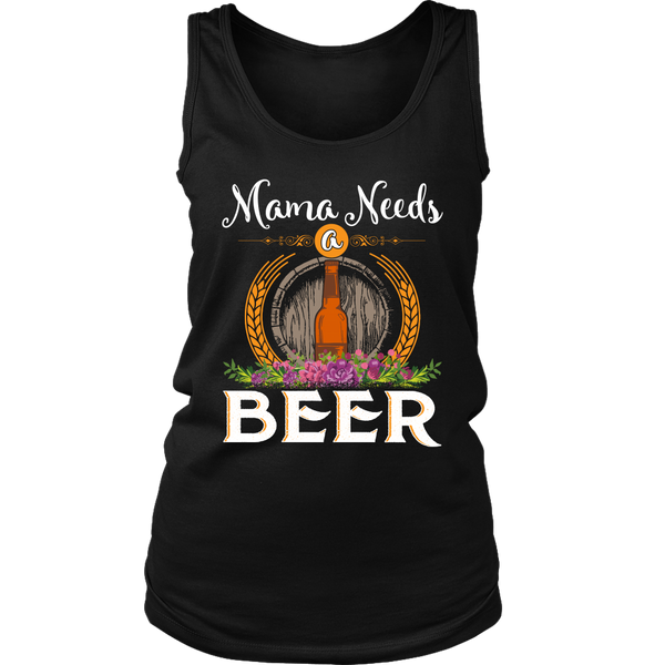 Mama Needs a Beer- Shirts, Long Sleeve, Hoodie, Tanks, Sweatshirt