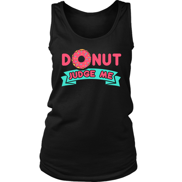 Donut Judge Me- Shirts, Long Sleeve, Hoodie, Tanks, Sweatshirt