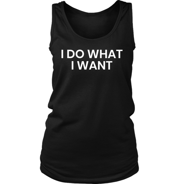 I Do What I Want- Shirts, Long Sleeve, Hoodie, Tanks, Sweatshirt