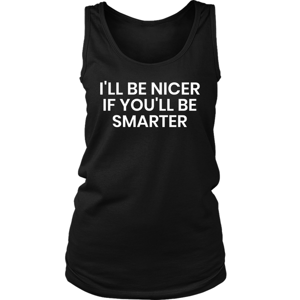 I'll be Nicer- Shirts, Long Sleeve, Hoodie, Tanks, Sweatshirt