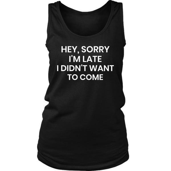 Sorry I'm Late- Shirts, Long Sleeve, Hoodie, Tanks, Sweatshirt