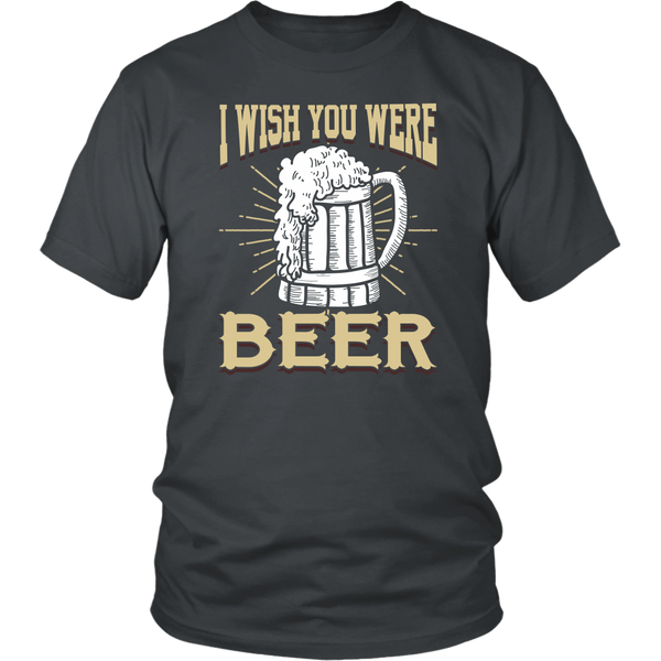 I Wish You were Beer- Shirts, Long Sleeve, Hoodie, Tanks, Sweatshirt