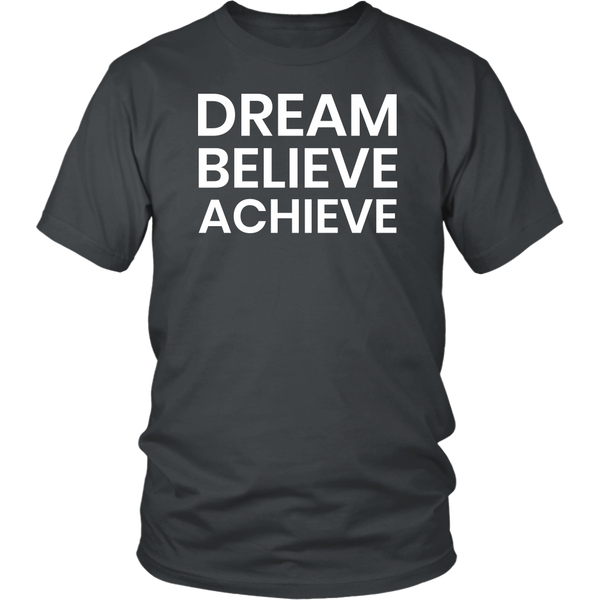 Dream Believe Achieve- Shirts, Long Sleeve, Hoodie, Tanks, Sweatshirt