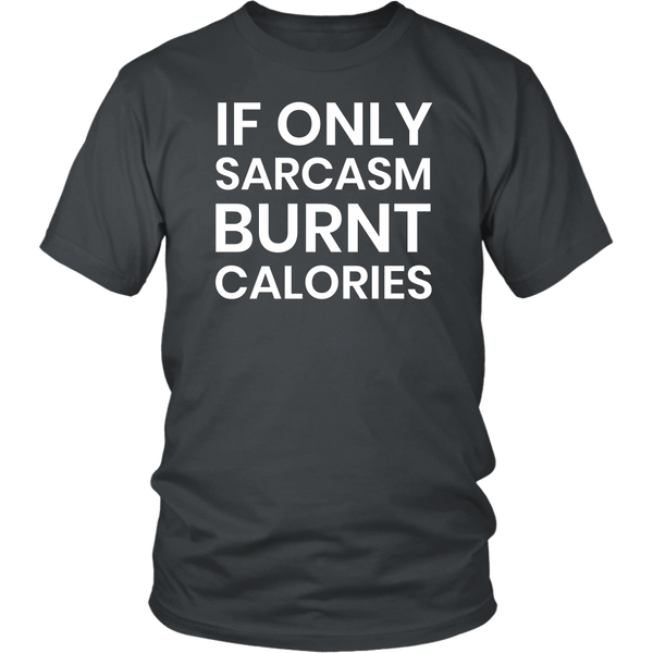 Sarcasm Burnt Calories- Shirts, Long Sleeve, Hoodie, Tanks, Sweatshirt