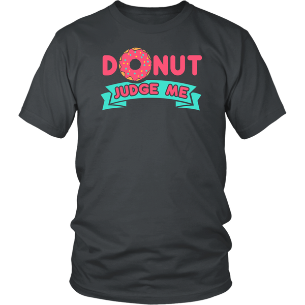 Donut Judge Me- Shirts, Long Sleeve, Hoodie, Tanks, Sweatshirt