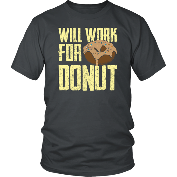 Will Work for Donut- Shirts, Long Sleeve, Hoodie, Tanks, Sweatshirt