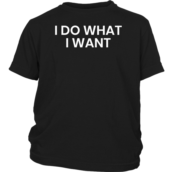 I Do What I Want- Shirts, Long Sleeve, Hoodie, Tanks, Sweatshirt