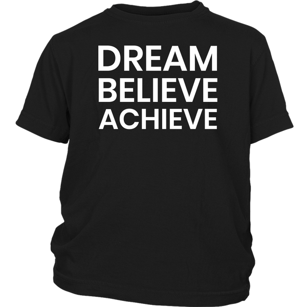 Dream Believe Achieve- Shirts, Long Sleeve, Hoodie, Tanks, Sweatshirt