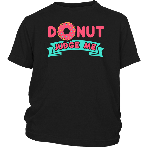 Donut Judge Me- Shirts, Long Sleeve, Hoodie, Tanks, Sweatshirt