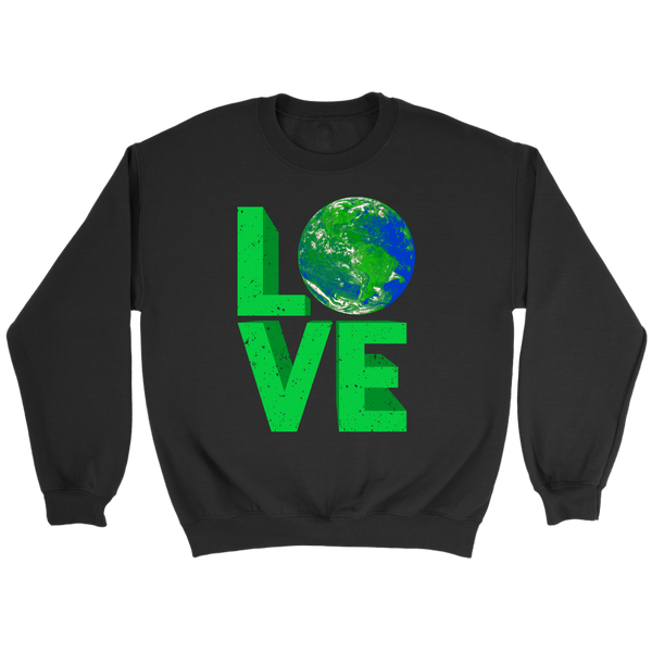 Earth Love- Shirts, Long Sleeve, Hoodie, Tanks, Sweatshirt