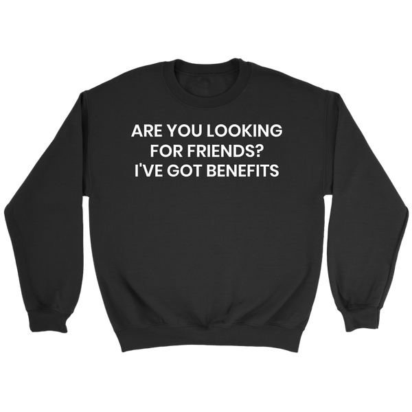 I've Got Benefits- Shirts, Long Sleeve, Hoodie, Tanks, Sweatshirt