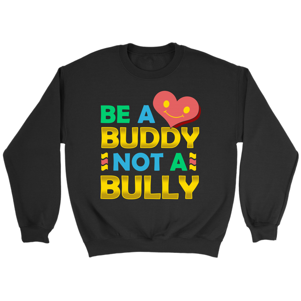 Be a Buddy- Shirts, Long Sleeve, Hoodie, Tanks, Sweatshirt