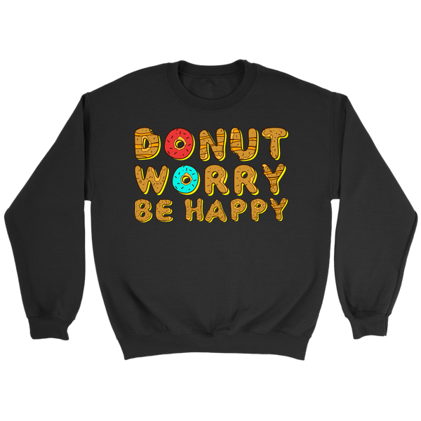 Donut Worry- Shirts, Long Sleeve, Hoodie, Tanks, Sweatshirt