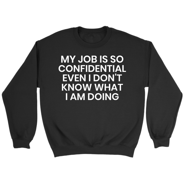 Confidential Job- Shirts, Long Sleeve, Hoodie, Tanks, Sweatshirt