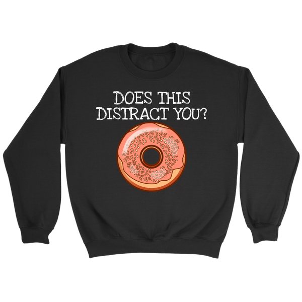 Donut Distract- Shirts, Long Sleeve, Hoodie, Tanks, Sweatshirt