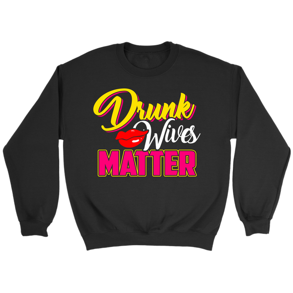 Drunk Wives Matter- Shirts, Long Sleeve, Hoodie, Tanks, Sweatshirt