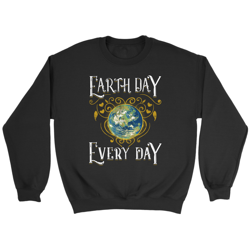 Earth Day Every Day- Shirts, Long Sleeve, Hoodie, Tanks, Sweatshirt