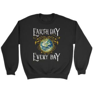 Earth Day Every Day- Shirts, Long Sleeve, Hoodie, Tanks, Sweatshirt