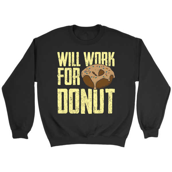 Will Work for Donut- Shirts, Long Sleeve, Hoodie, Tanks, Sweatshirt