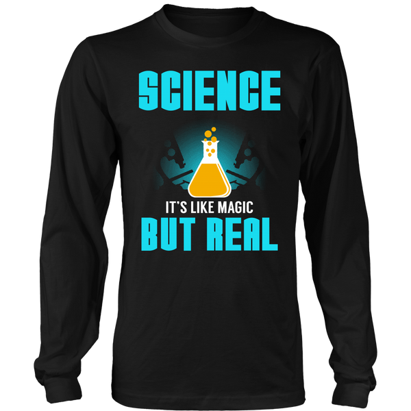 Science Real Magic- Shirts, Long Sleeve, Hoodie, Tanks, Sweatshirt