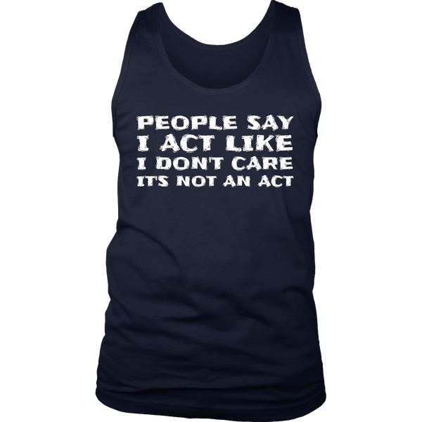 It's Not an Act- Shirts, Long Sleeve, Hoodie, Tanks, Sweatshirt