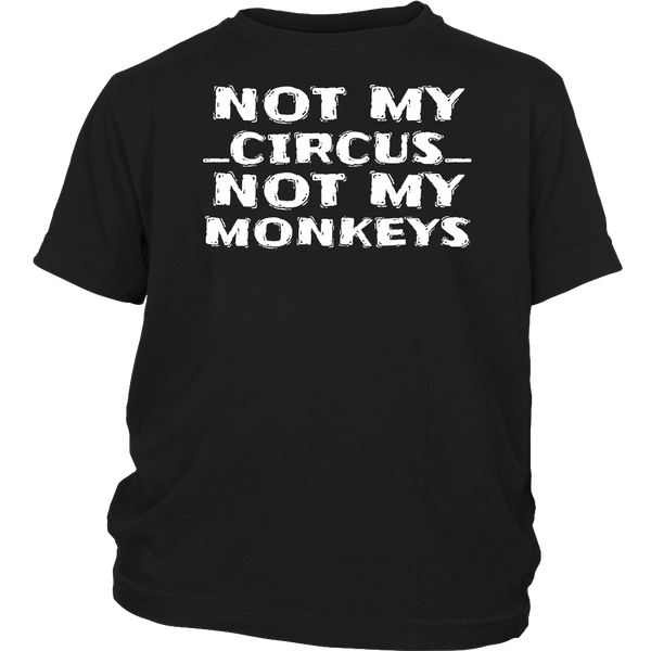 Not My Circus- Shirts, Long Sleeve, Hoodie, Tanks, Sweatshirt