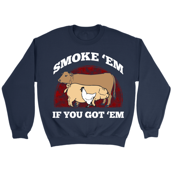 Smoke 'Em- Shirts, Long Sleeve, Hoodie, Tanks, Sweatshirt