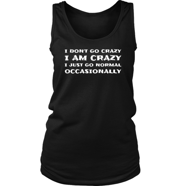 I am Crazy- Shirts, Long Sleeve, Hoodie, Tanks, Sweatshirt